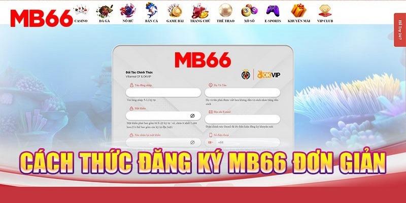 Hướng dẫn đăng ký mb66 bằng máy tính cực dễ dàng