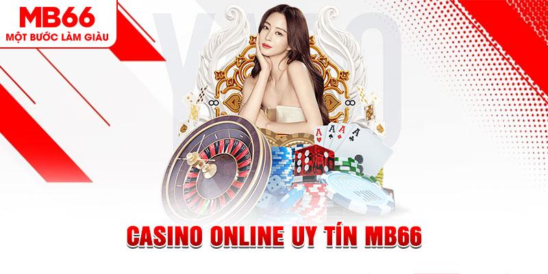 Những ưu điểm khi tham gia casino online mb66