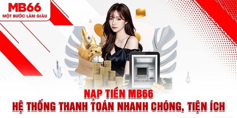 Hướng dẫn chi tiết cách nạp tiền Mb66 về tài khoản